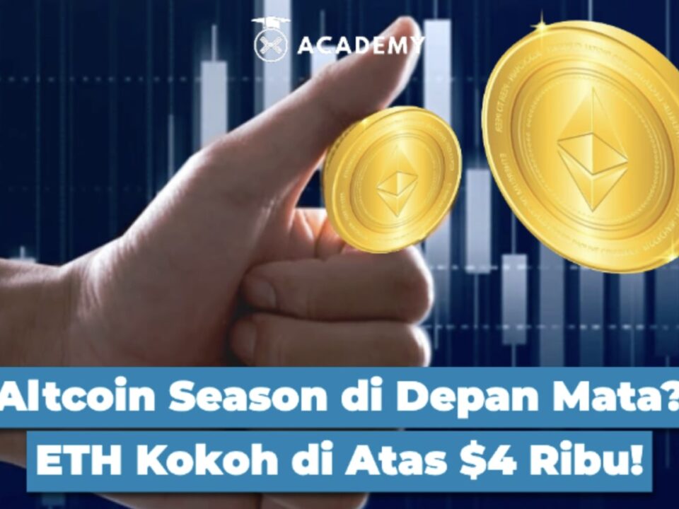 Altcoin Season di Depan Mata? ETH Kokoh di Atas $4 Ribu!