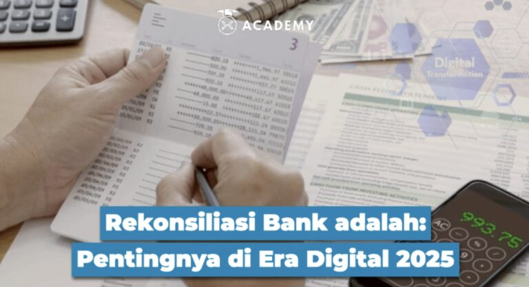 Rekonsiliasi Bank adalah: Pentingnya di Era Digital 2025