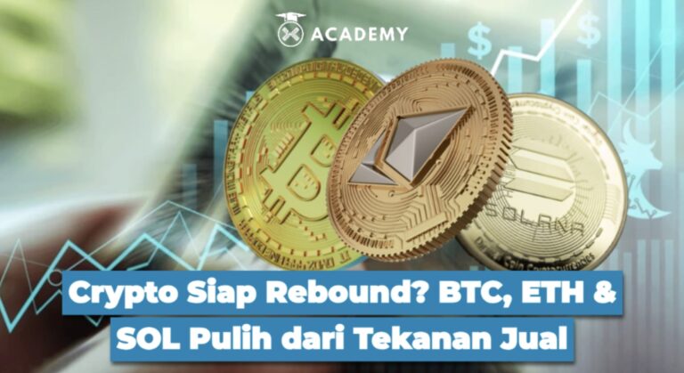 Crypto Siap Rebound? BTC, ETH & SOL Pulih dari Tekanan Jual