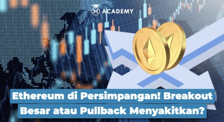 Ethereum di Persimpangan! Breakout Besar atau Pullback Menyakitkan?