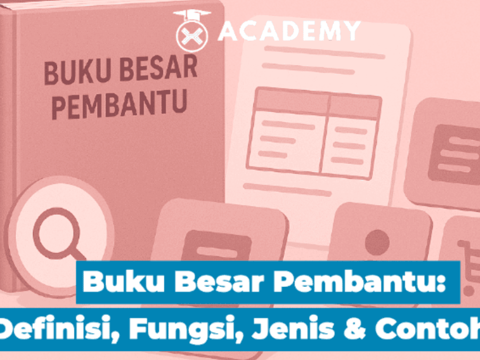 Buku Besar Pembantu: Definisi, Fungsi, Jenis & Contohnya