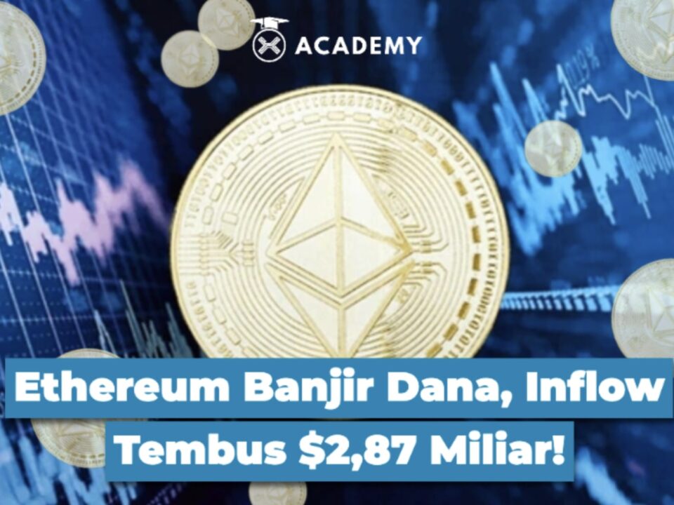 Ethereum Banjir Dana, Inflow Tembus $2,87 Miliar!