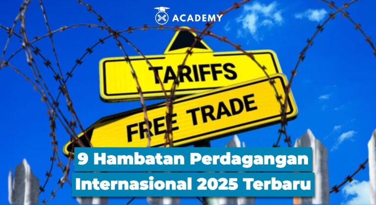 9 Hambatan Perdagangan Internasional 2025 Terbaru