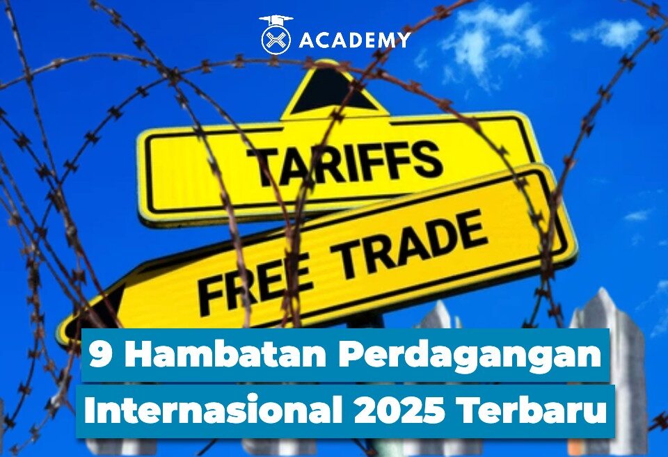 9 Hambatan Perdagangan Internasional 2025 Terbaru