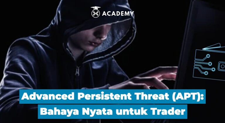 Advanced Persistent Threat (APT): Bahaya Nyata untuk Trader