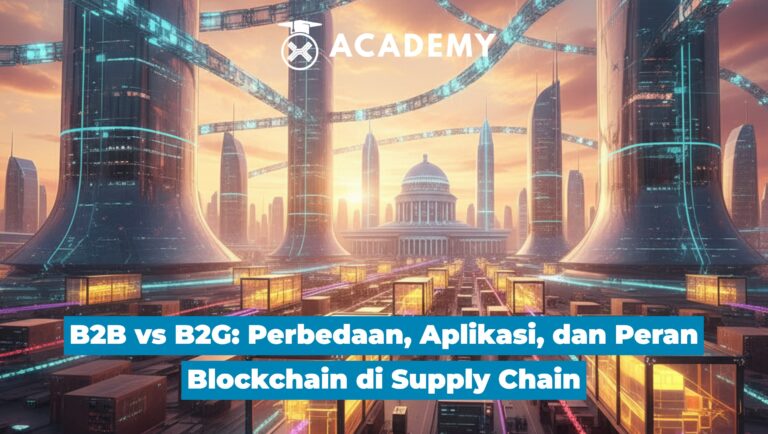 Perbedaan B2B vs B2G: Aplikasi, & Peran Blockchain di Supply Chain serta Proyek Pemerintah