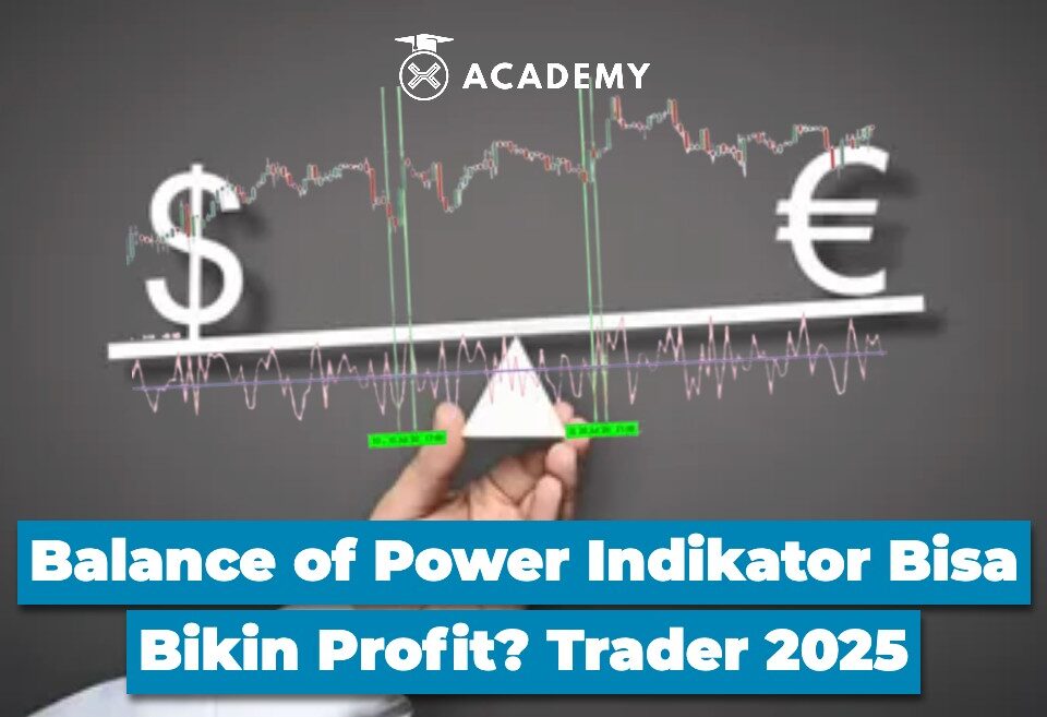 Balance of Power Indikator Bisa Bikin Profit? Trader 2025