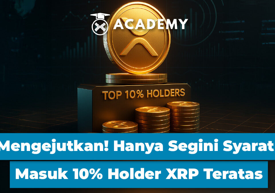 Mengejutkan! Hanya Segini Syarat Masuk 10% Holder XRP Teratas