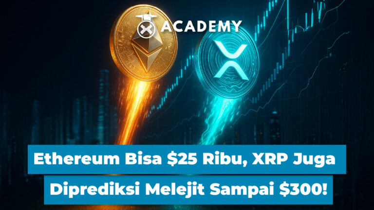 Ethereum Bisa $25 Ribu, XRP Juga Diprediksi Melejit Sampai $300!