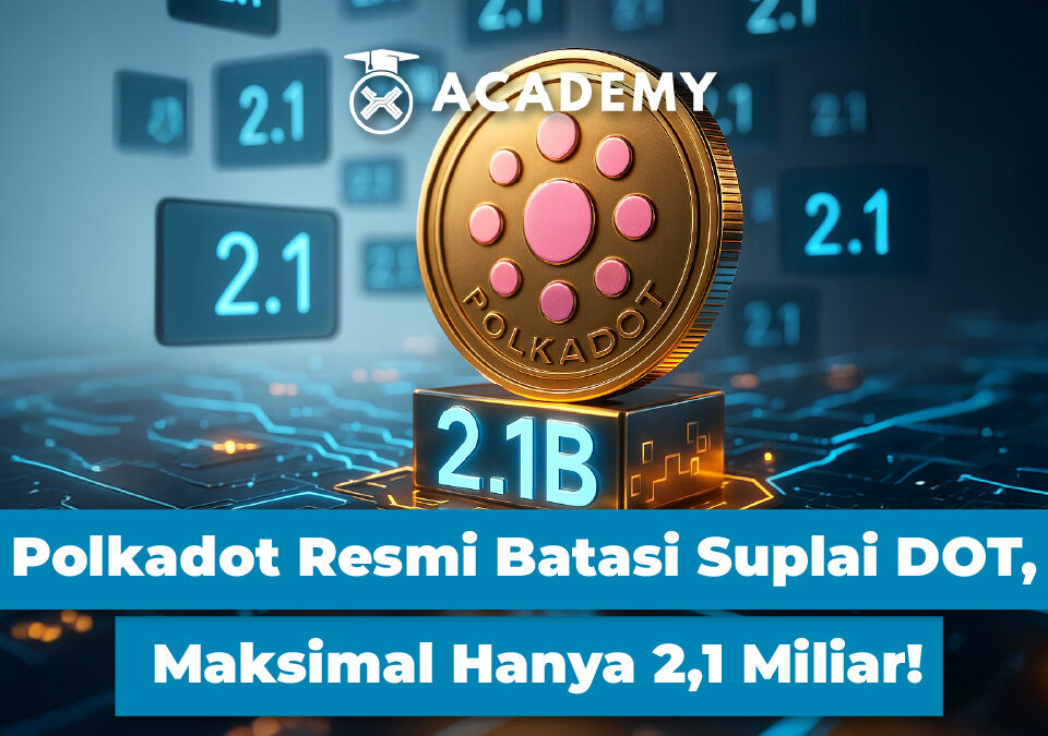 Polkadot Resmi Batasi Suplai DOT, Maksimal Hanya 2,1 Miliar!