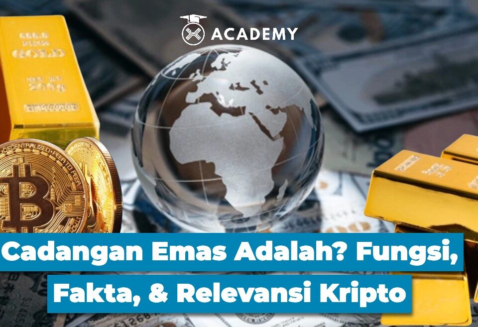Cadangan Emas Adalah? Fungsi, Fakta, & Relevansi Kripto