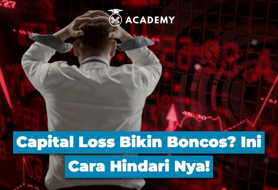 Capital Loss Bikin Boncos? Ini Cara Hindari Nya!