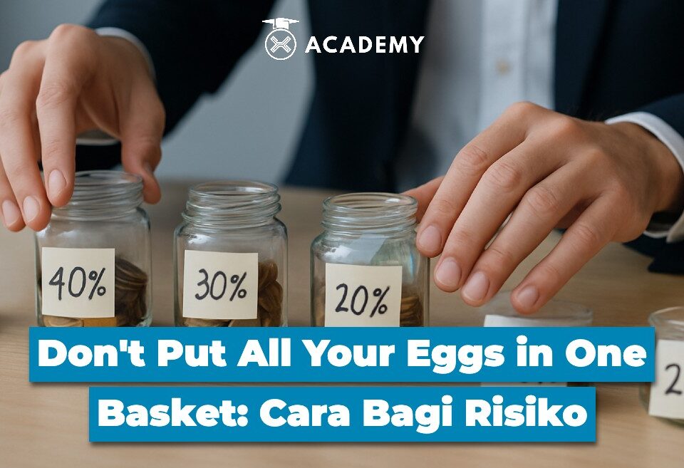 Don't Put All Your Eggs in One Basket Cara Bagi Risiko