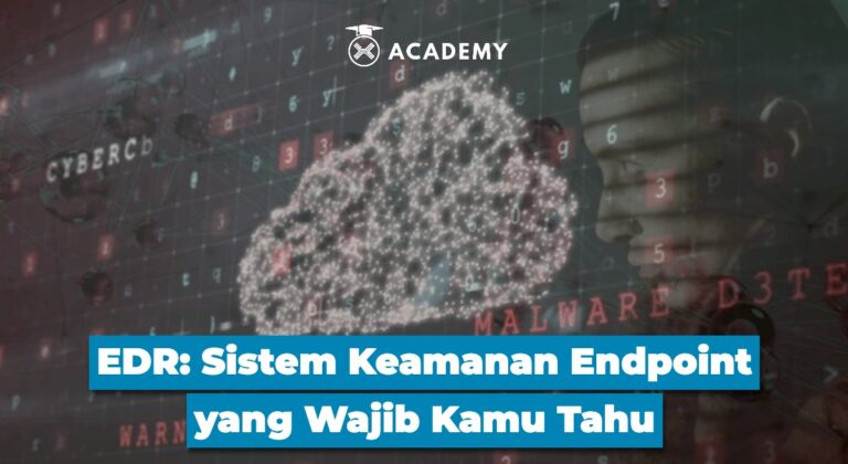 EDR: Sistem Keamanan Endpoint yang Wajib Kamu Tahu