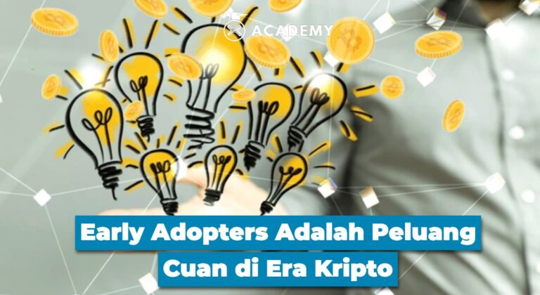 Early Adopters Adalah Peluang Cuan di Era Kripto