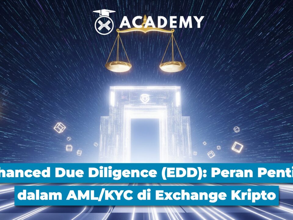 Enhanced Due Diligence (EDD): Peran Penting dalam AML/KYC di Exchange Kripto