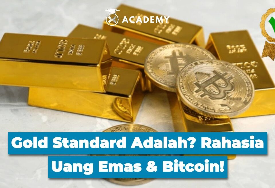 Gold Standard Adalah? Rahasia Uang Emas & Bitcoin!
