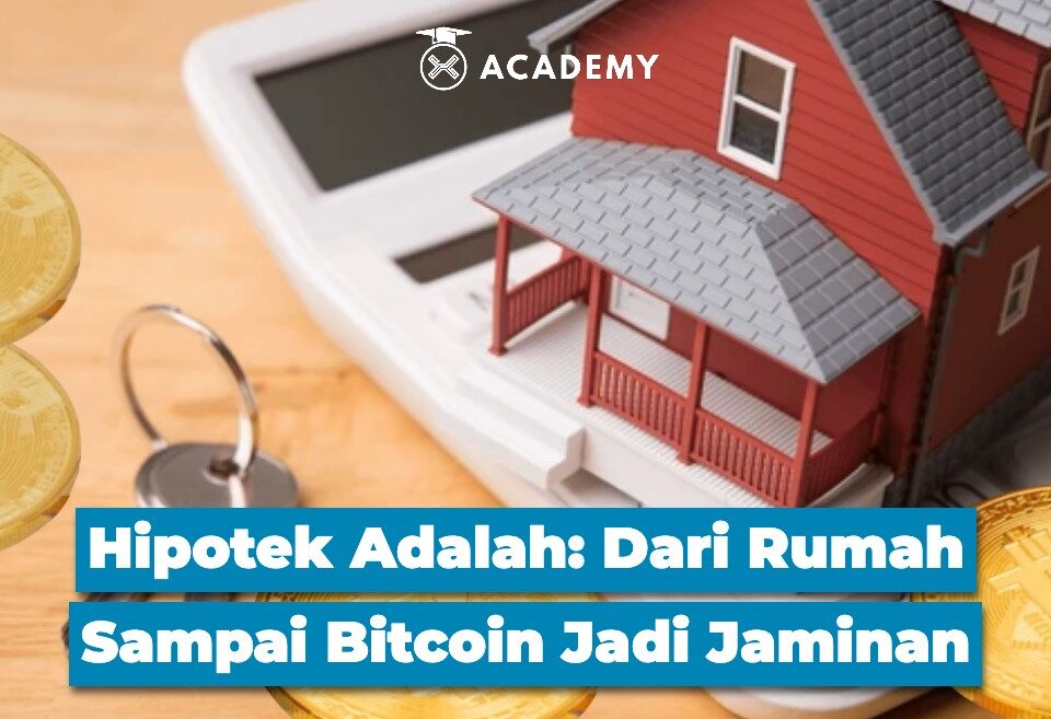 Hipotek Adalah Dari Rumah Sampai Bitcoin Jadi Jaminan