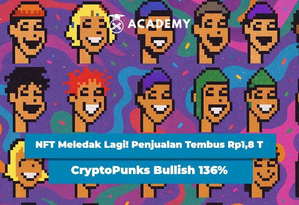 NFT Meledak Lagi! Penjualan Tembus Rp1,8 Triliun, CryptoPunks Bullish 136%