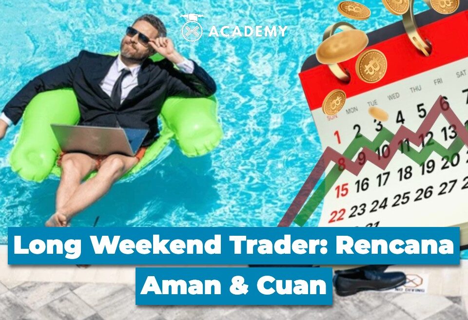 Long Weekend Trader Rencana Aman & Cuan