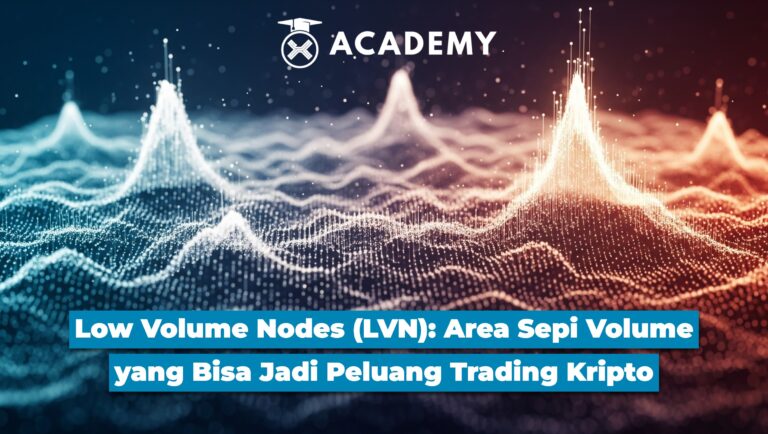 Low Volume Nodes (LVN): Area Sepi Volume yang Bisa Jadi Peluang Trading Kripto