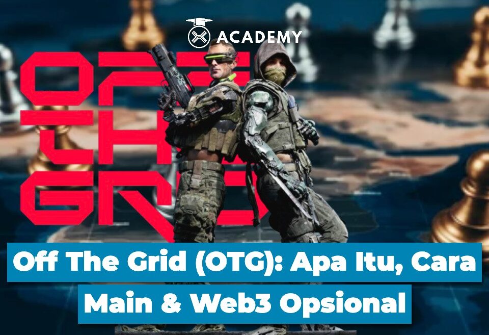 Off The Grid (OTG) Apa Itu, Cara Main & Web3 Opsional