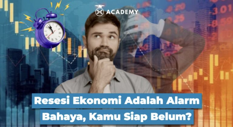 Resesi Ekonomi Adalah Alarm Bahaya, Kamu Siap Belum?