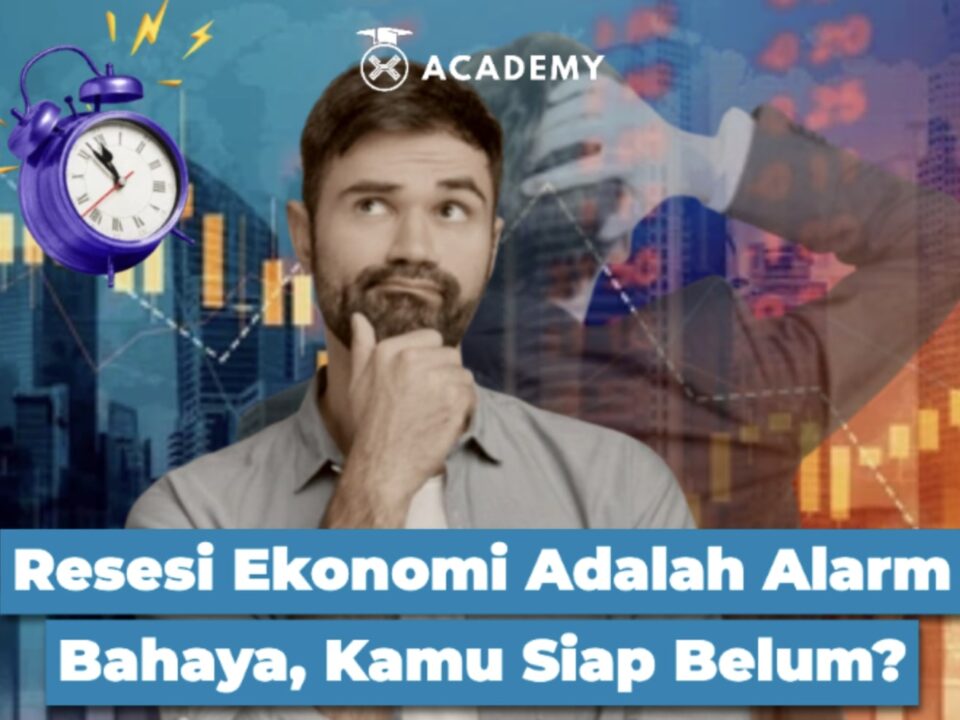 Resesi Ekonomi Adalah Alarm Bahaya, Kamu Siap Belum?