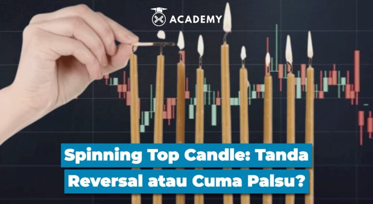 Spinning Top Candle: Tanda Reversal atau Cuma Palsu?