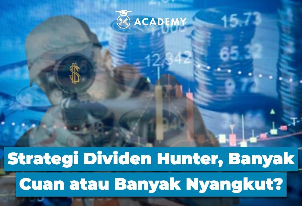 Strategi Dividen Hunter, Banyak Cuan atau Banyak Nyangkut?