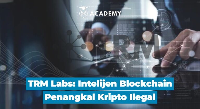 TRM Labs: Intelijen Blockchain Penangkal Kripto Ilegal