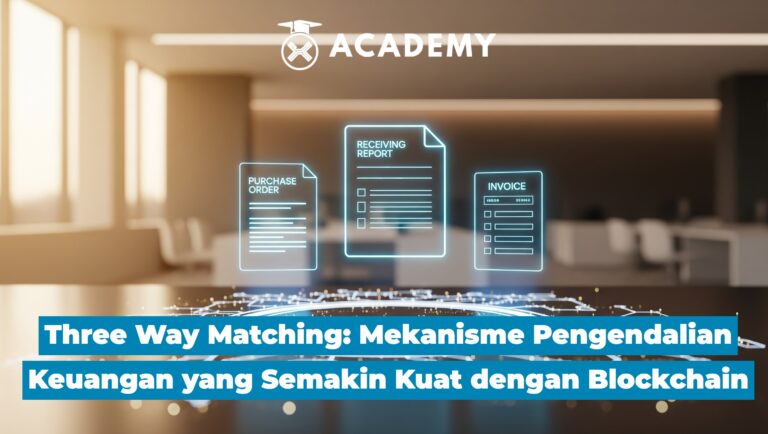 Three Way Matching: Mekanisme Pengendalian Keuangan yang Semakin Kuat dengan Blockchain
