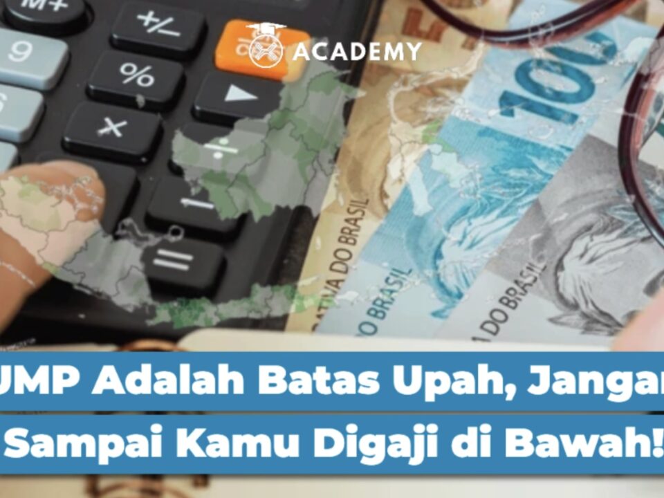 UMP Adalah Batas Upah, Jangan Sampai Kamu Digaji di Bawah!