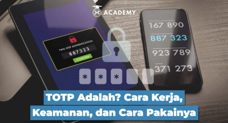 TOTP Adalah? Cara Kerja, Keamanan, dan Cara Pakainya