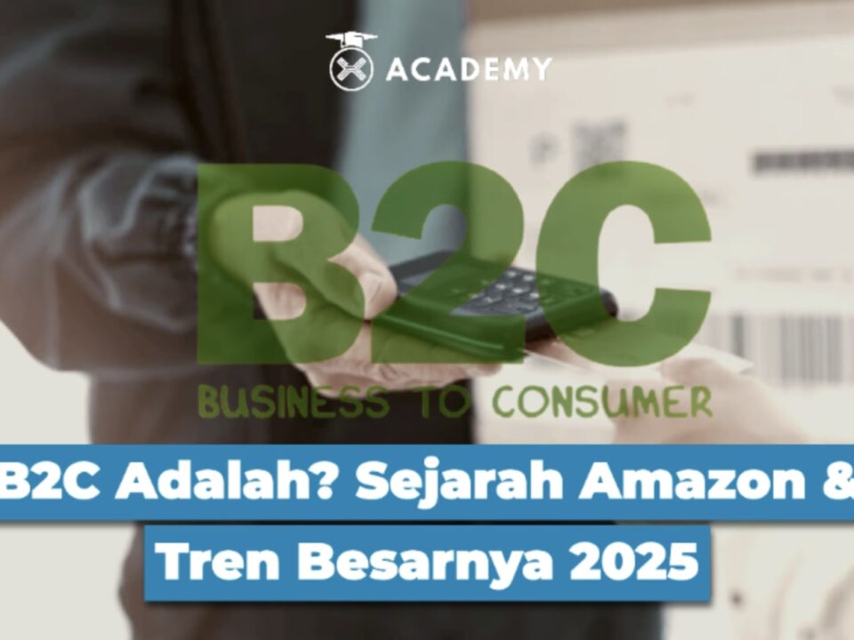 B2C Adalah? Sejarah Amazon & Tren Besarnya 2025
