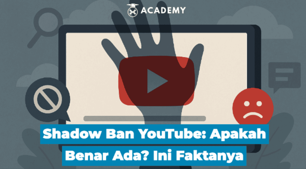 Shadow Ban YouTube: Apakah Benar Ada? Ini 3 Faktanya