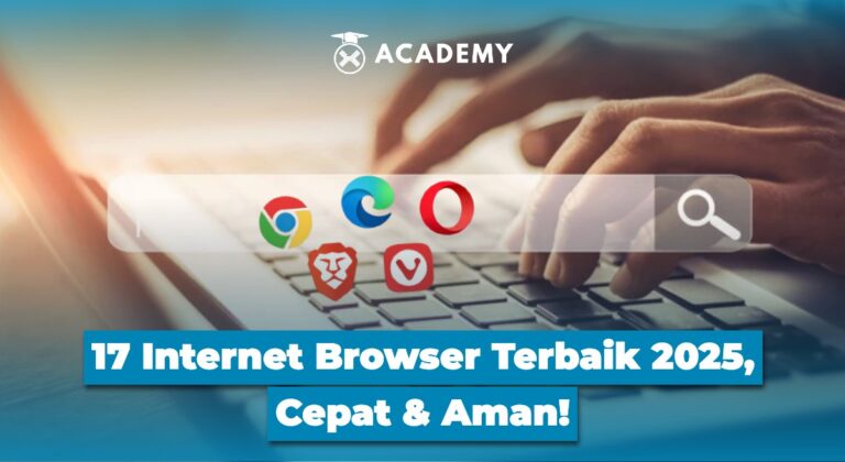 17 Internet Browser Terbaik 2025, Cepat & Aman!