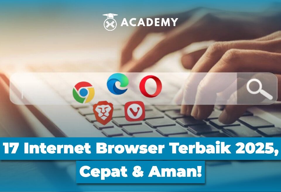 17 Internet Browser Terbaik 2025, Cepat & Aman!