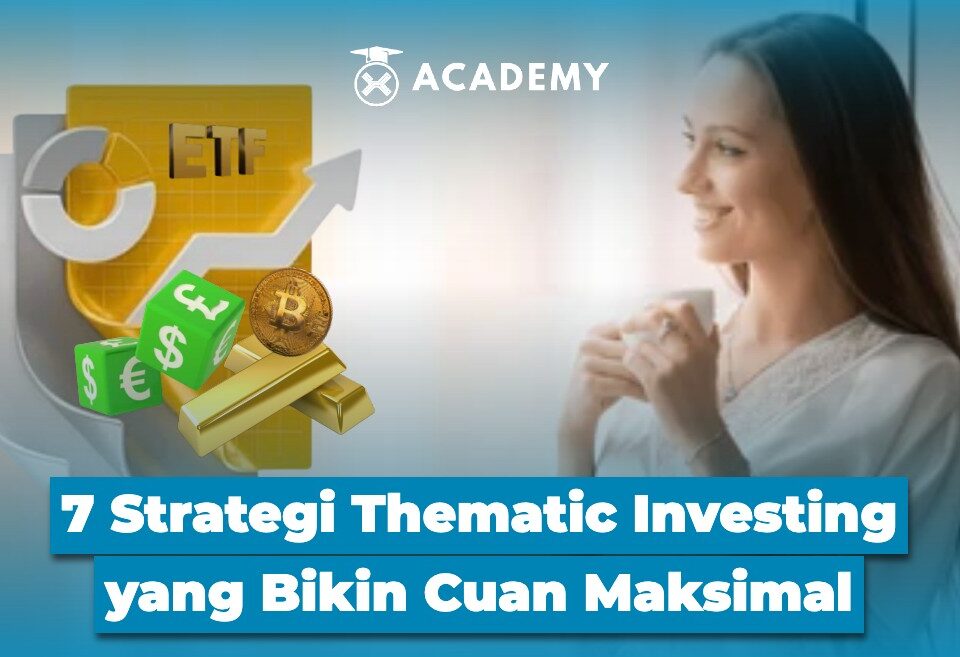 7 Strategi Thematic Investing yang Bikin Cuan Maksimal