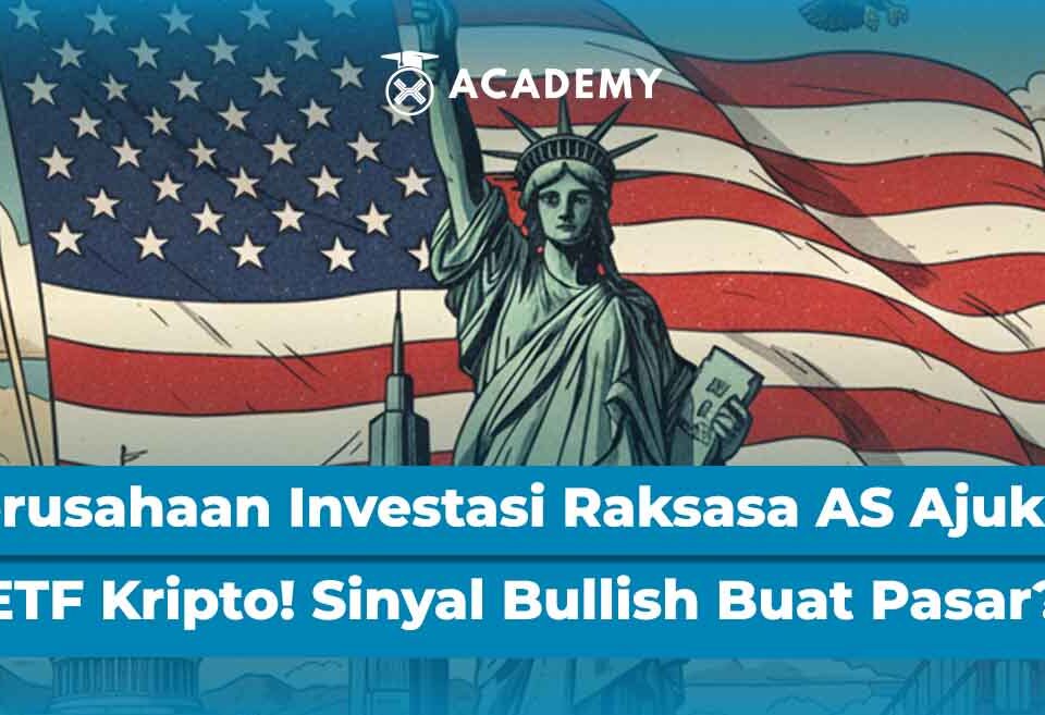 Perusahaan Investasi Raksasa AS Ajukan ETF Kripto! Sinyal Bullish Buat Pasar?