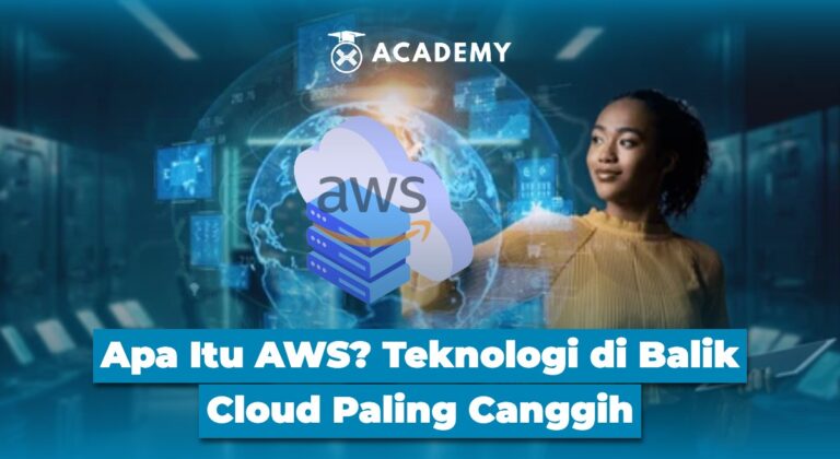 Apa Itu AWS? Teknologi di Balik Cloud Paling Canggih