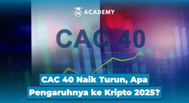 CAC 40 Naik Turun, Apa Pengaruhnya ke Kripto 2025?