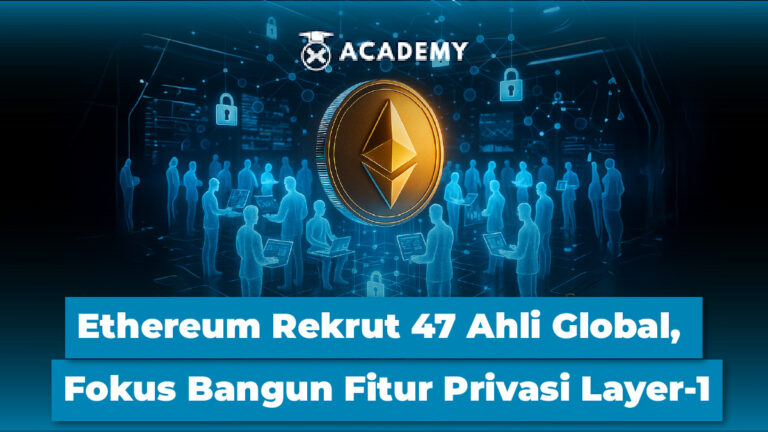 Ethereum Rekrut 47 Ahli Global, Fokus Bangun Fitur Privasi Layer-1