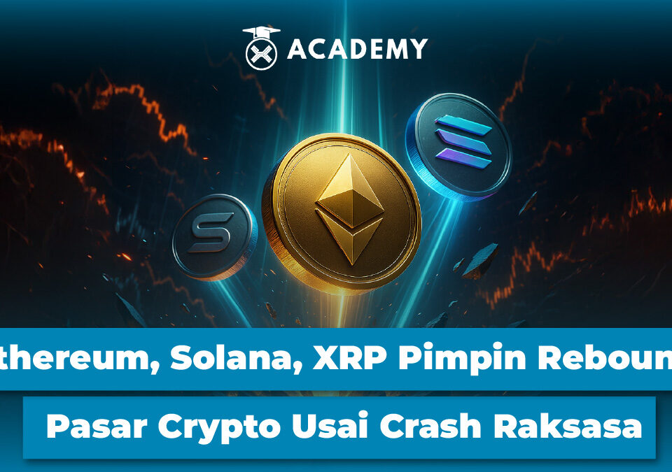 Ethereum, Solana, XRP Pimpin Rebound Pasar Crypto Usai Crash Raksasa