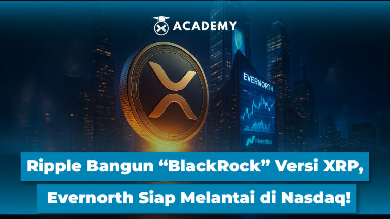 Ripple Bangun “BlackRock” Versi XRP, Evernorth Siap Melantai di Nasdaq!