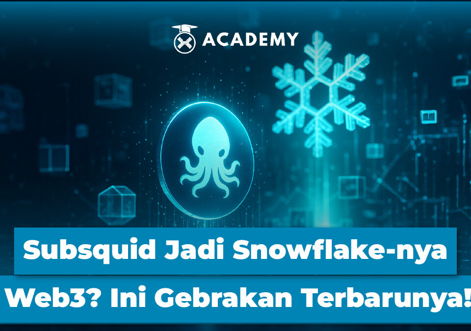 Subsquid Jadi Snowflake-nya Web3? Ini Gebrakan Terbarunya!