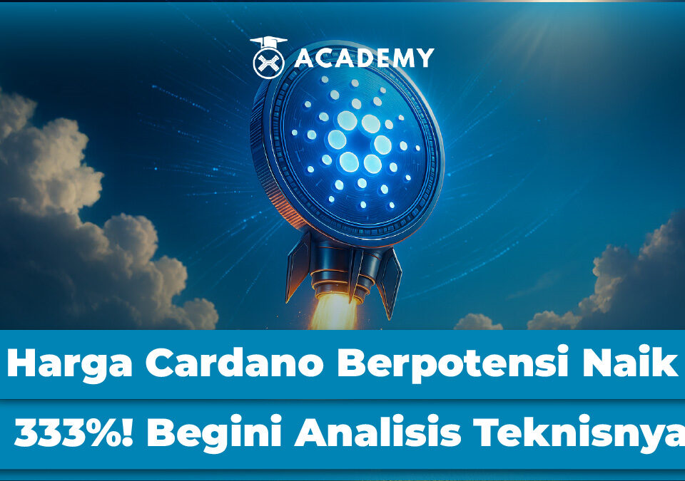 Harga Cardano Berpotensi Naik 333%! Begini Analisis Teknisnya