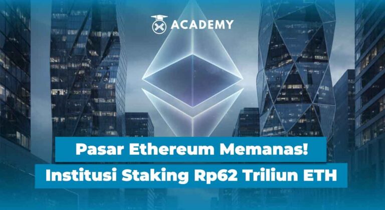 Pasar Ethereum Memanas! Institusi Staking Rp62 Triliun ETH