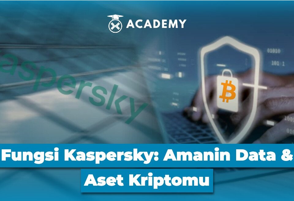 Fungsi Kaspersky Amanin Data & Aset Kriptomu