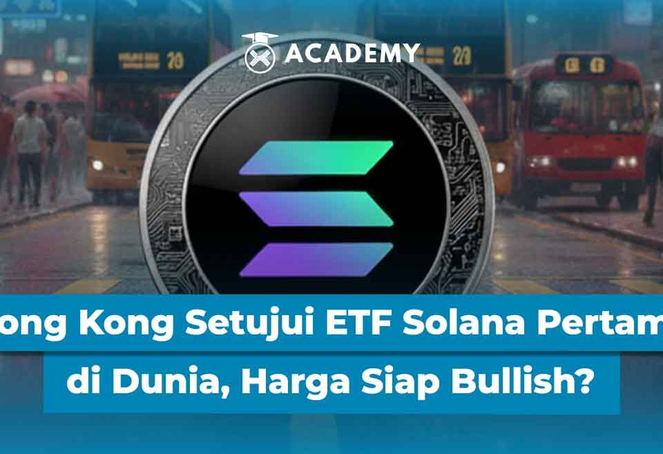Hong Kong Setujui ETF Solana Pertama di Dunia, Harga Siap Bullish?